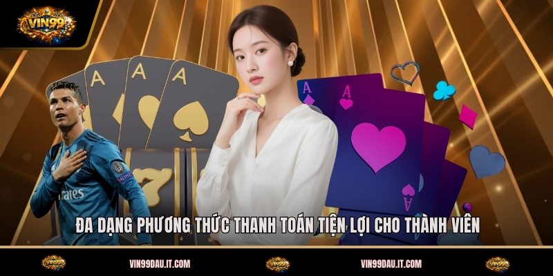 da-dang-phuong-thuc-thanh-toan-tien-loi-cho-thanh-vien